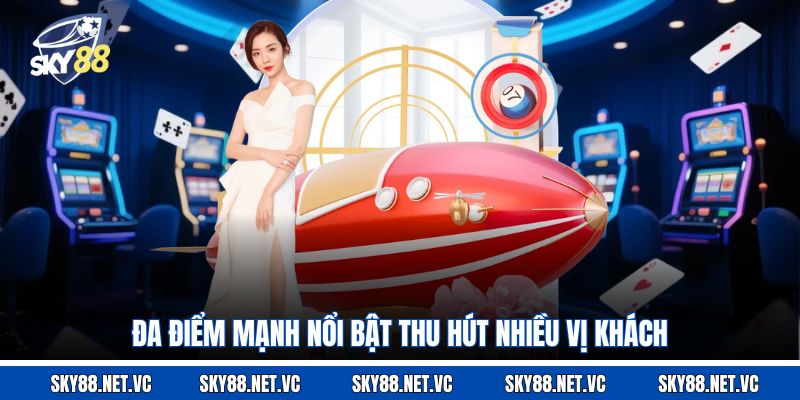 Đa điểm mạnh nổi bật thu hút nhiều vị khách