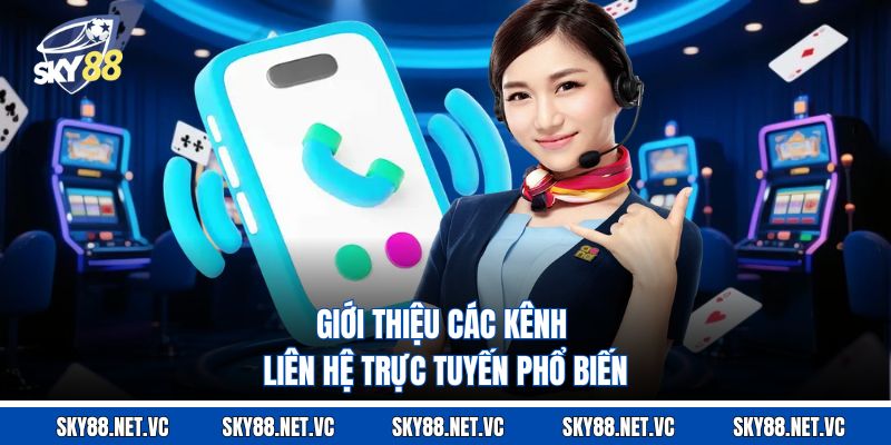 Giới thiệu các kênh liên hệ trực tuyến phổ biến 