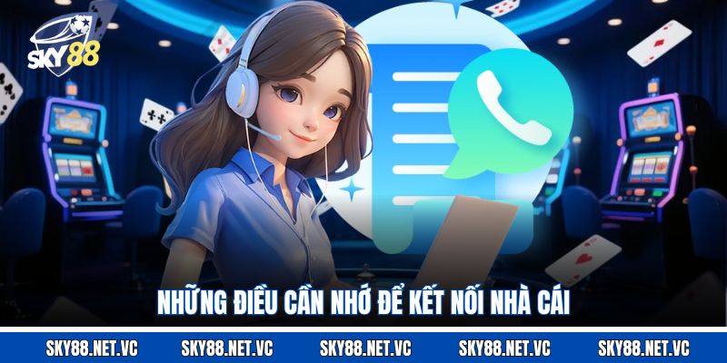 Những điều cần nhớ để kết nối nhà cái