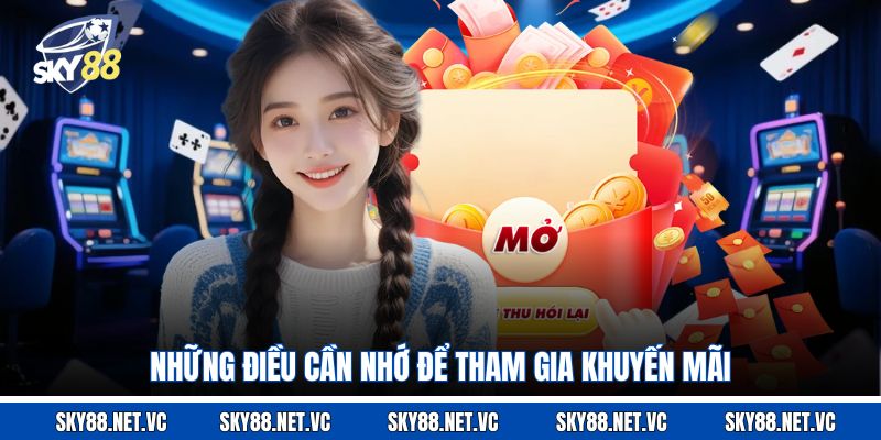 Những điều cần nhớ để tham gia khuyến mãi 