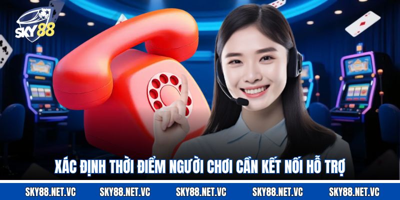 Xác định thời điểm người chơi cần kết nối hỗ trợ