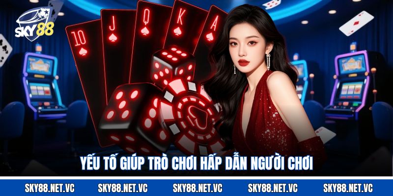 Yếu tố giúp trò chơi hấp dẫn người chơi